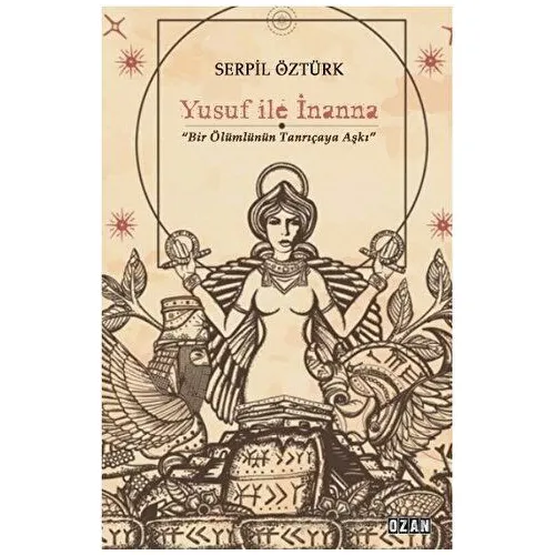 Yusuf ile İnanna - Serpil Öztürk - Ozan Yayıncılık