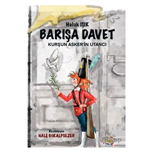 Barışa Davet - Kurşun Asker’in Utancı - Haluk Işık - Parmak Çocuk Yayınları