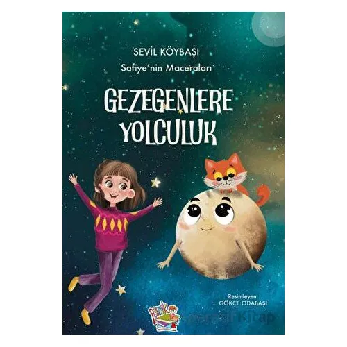 Safiye’nin Maceraları - Gezegenlere Yolculuk - Sevil Köybaşı - Parmak Çocuk Yayınları