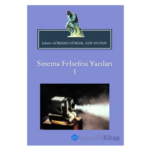 Sinema Felsefesi Yazıları 1 - Elif Nuyan - Sentez Yayınları