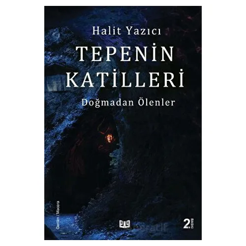 Tepenin Katilleri - Doğmadan Ölenler - Halit Yazıcı - Vaveyla Yayıncılık Tepenin Katilleri - Doğmadan Ölenler - Halit Yazıcı - Vaveyla Yayıncılık