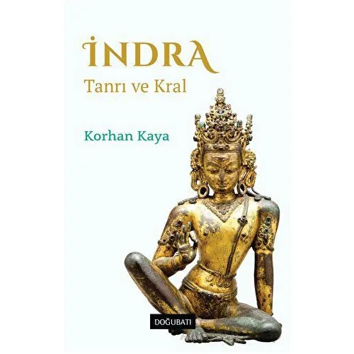 İndra - Tanrı ve Kral - Korhan Kaya - Doğu Batı Yayınları