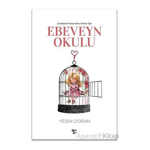 Çocuklarla Temas Eden Herkes İçin Ebeveyn Okulu - Yeşim Çoban - Halk Kitabevi