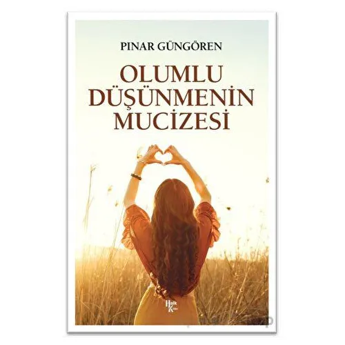 Olumlu Düşünmenin Mucizeleri - Pınar Güngören - Halk Kitabevi