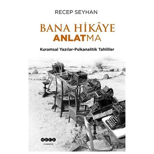 Bana Hikaye Anlatma - Recep Seyhan - Hece Yayınları