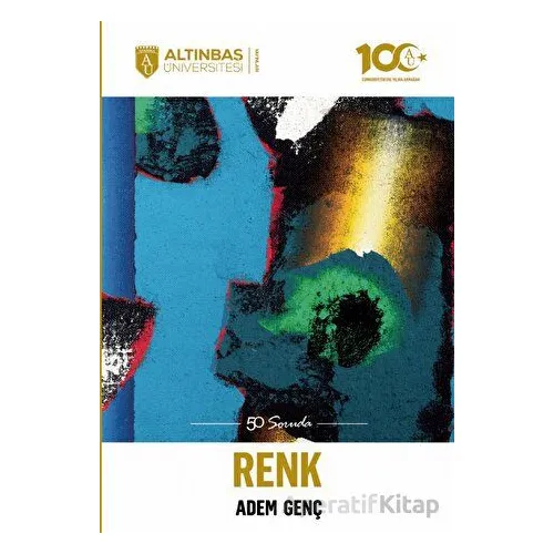 50 Soruda Renk - Adem Genç - Altınbaş Üniversitesi Yayınları