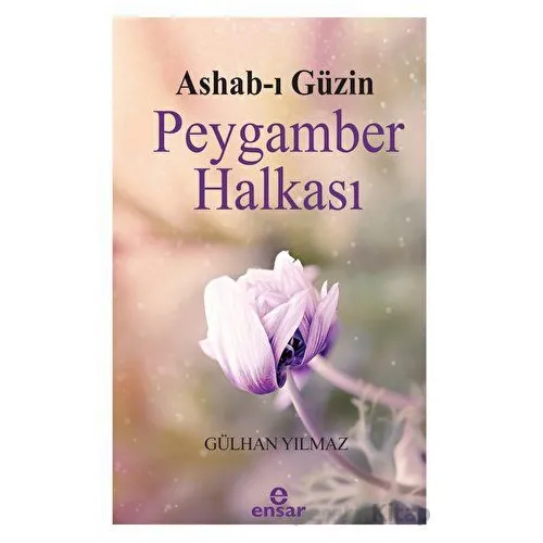 Ashab-ı Güzin Peygamber Halkası - Gülhan Yılmaz - Ensar Neşriyat