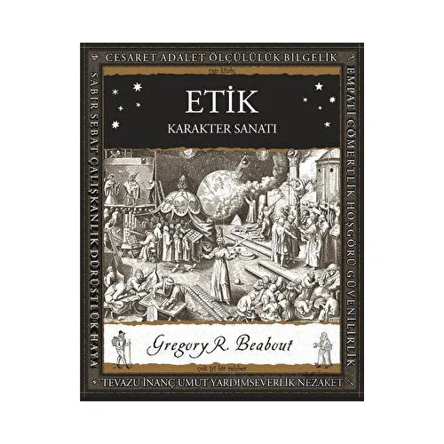 Etik – Karakter Sanatı - Gregory R. Beabout - A7 Kitap