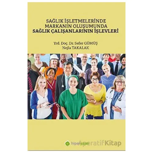 Sağlık İşletmelerinde Markanın Oluşumunda Sağlık Çalışanlarının İşlevleri