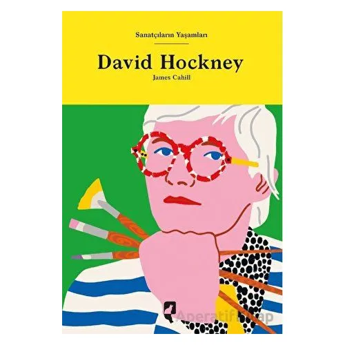 Sanatçıların Yaşamları- David Hockney - James Cahill - HayalPerest Kitap