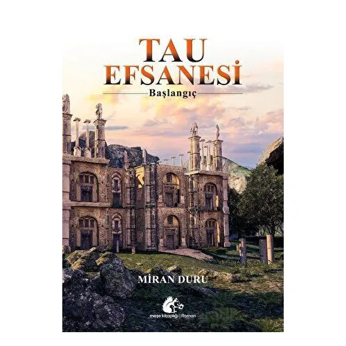 Tau Efsanesi-Başlangıç - Miran Duru - Meşe Kitaplığı