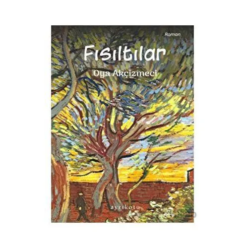 Fısıltılar - Oya Akçizmeci - Ayrıkotu Yayınları