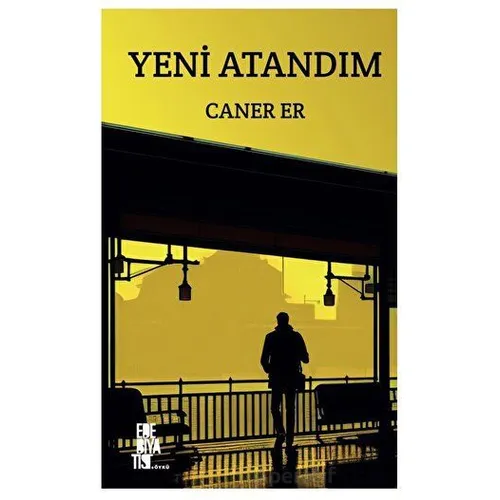 Yeni Atandım - Caner Er - Edebiyatist