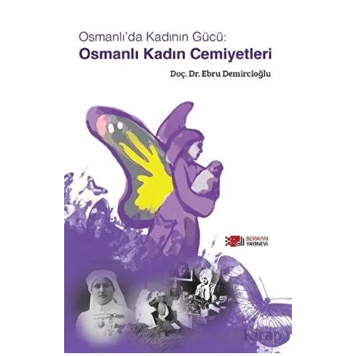 Osmanlı Kadın Cemiyetleri - Ebru Demircioğlu - Berikan Yayınevi