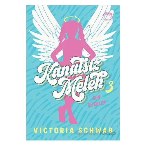 Kanatsız Melek 3: Son Dilekler - Victoria Schwab - Yabancı Yayınları