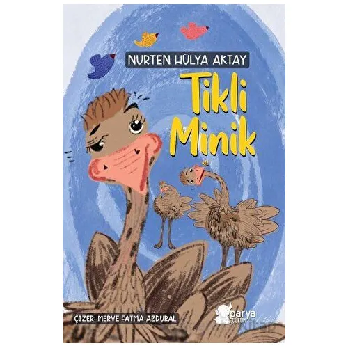 Tikli Minik - Nurten Hülya Aktay - Parya Kitap
