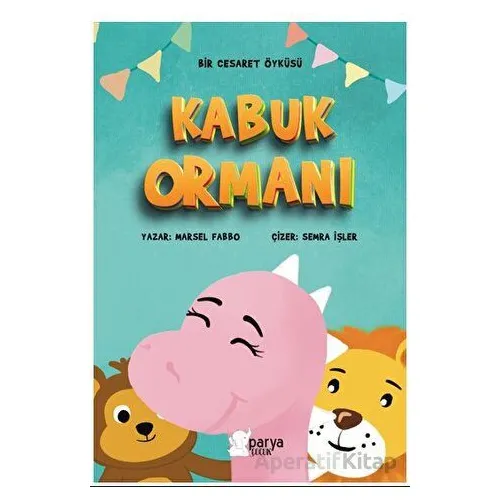 Bir Cesaret Öyküsü - Kabuk Ormanı - Marsel Fabbo - Parya Kitap