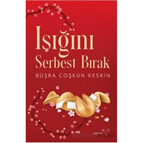 Işığını Serbest Bırak - Büşra Coşkun Keskin - Müptela Yayınları