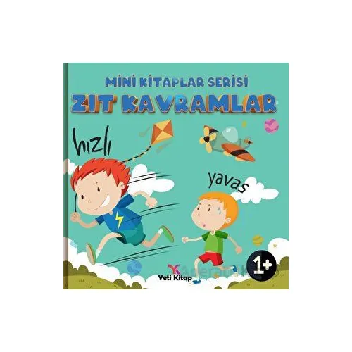Zıt Kavramlar - Mini Kitaplar Serisi - Kolektif - Yeti Kitap
