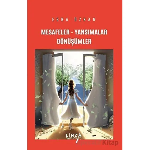 Mesafeler - Yansımalar - Dönüşümler - Esra Özkan - Linza Yayınları