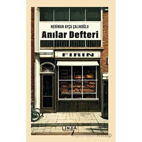 Anılar Defteri - Neriman Ayça Çalıkoğlu - Linza Yayınları