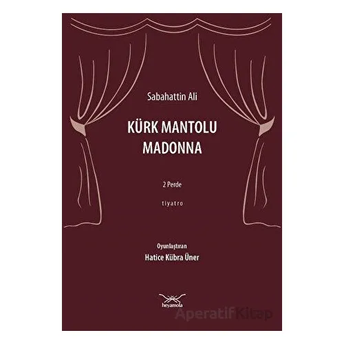 Kürk Mantolu Madonna: 2 Perde - Tiyatro - Sabahattin Ali - Heyamola Yayınları
