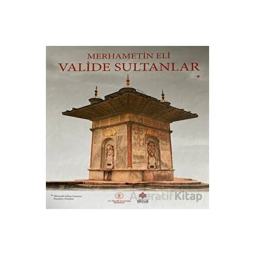 Merhametin Eli: Valide Sultanlar - Ercan Yavuz - Tunçay Yayıncılık