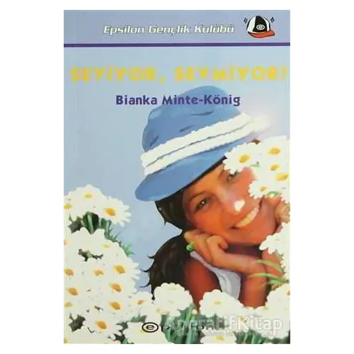 Seviyor, Sevmiyor - Bianka Minte-König - Epsilon Yayınevi