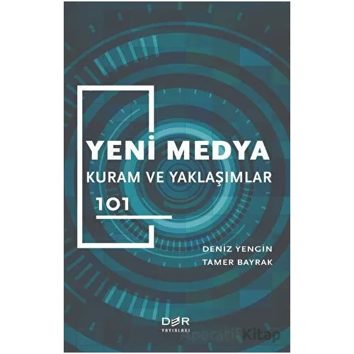 Yeni Medya Kuram ve Yaklaşımlar 101 - Tamer Bayrak - Der Yayınları