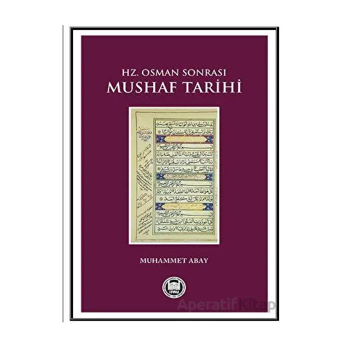Hz. Osman Sonrası Mushaf Tarihi - Muhammet Abay - Marmara Üniversitesi İlahiyat Fakültesi Vakfı
