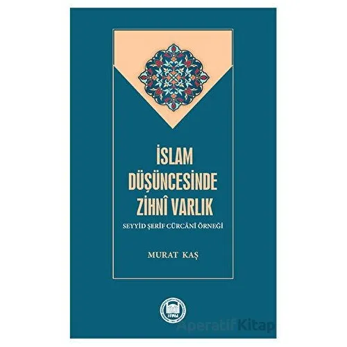 İslam Düşüncesinde Zihni Varlık - Murat Kaş - Marmara Üniversitesi İlahiyat Fakültesi Vakfı