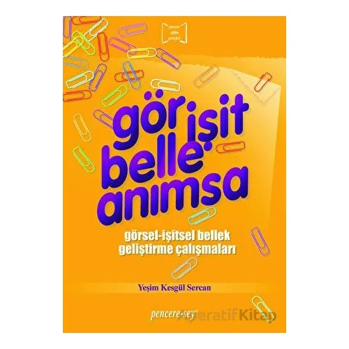 Gör İşit Belle Anımsa - Yeşim Kesgül Sercan - Pencere Sağlık Eğitim Yayınları