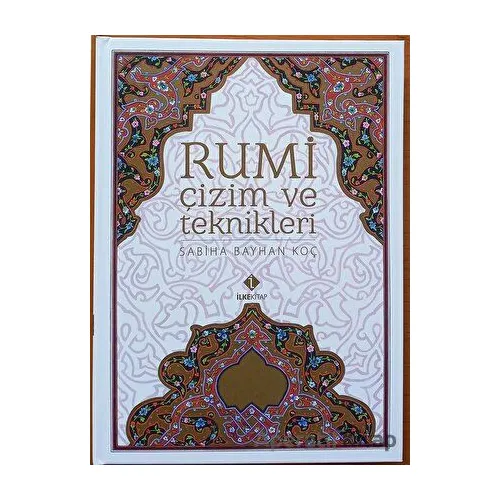 Rumi Çizim ve Teknikleri - Sabiha Bayhan Koç - İlke Kitap
