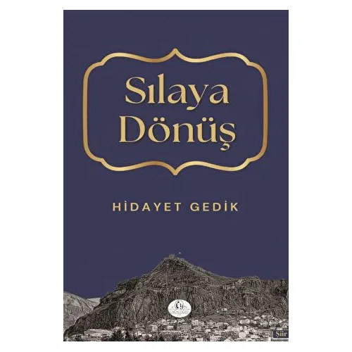 Sılaya Dönüş - Hidayet Gedik - Cağaloğlu Yayınevi