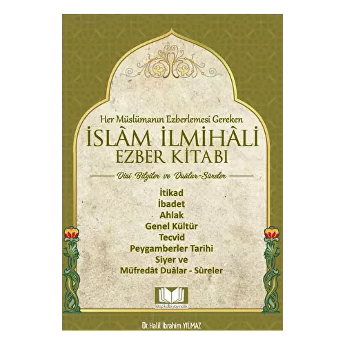 İslam İlmihali Ezber Kitabı Dini Bilgiler - Halil İbrahim Yılmaz - Kitap Kalbi Yayıncılık