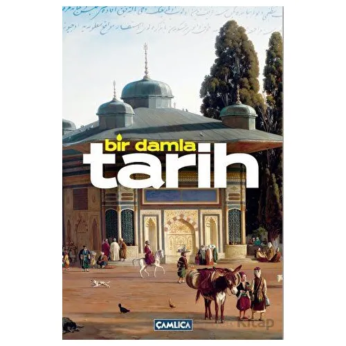 Bir Damla Tarih - Yasin Özkan - Çamlıca Basım Yayın