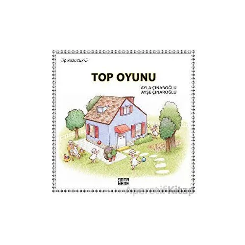Top Oyunu - Üç Kuzucuk - 5 - Ayla Çınaroğlu - Nota Bene Yayınları