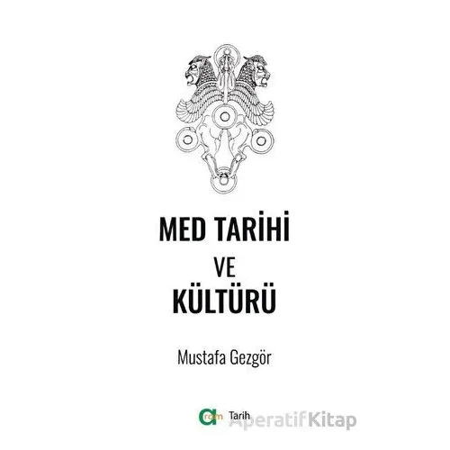 Med Tarihi ve Kültürü - Mustafa Gezgör - Aram Yayınları