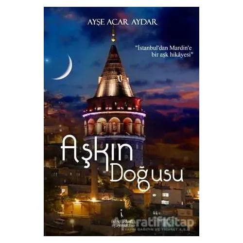 Aşkın Doğusu - Ayşe Acar Aydar - İkinci Adam Yayınları