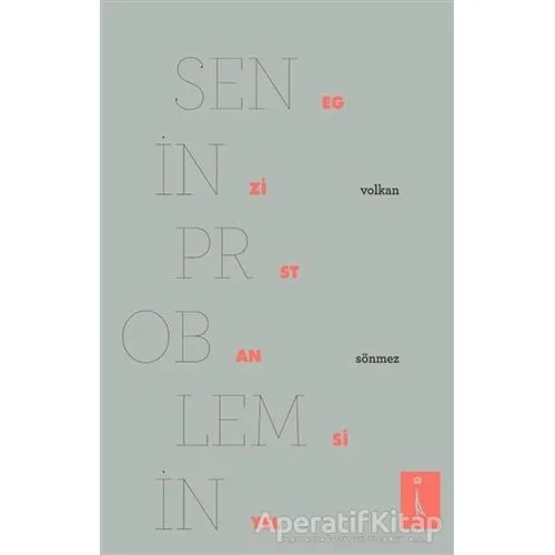 Senin Problemin Egzistansiyel - Volkan Sönmez - İkinci Adam Yayınları