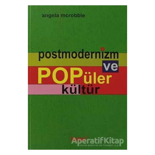 Postmodernizm ve Popüler Kültür - Angela Mcrobbie - Parşömen Yayınları