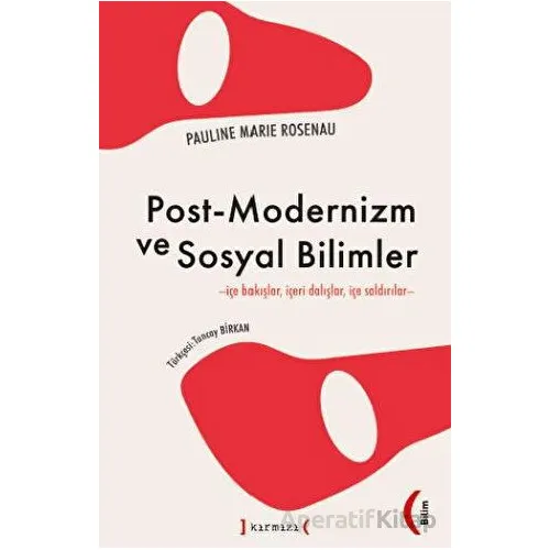 Post - Modernizm Ve Sosyal Bilimler - Pauline Marie Rosenau - Kırmızı Yayınları