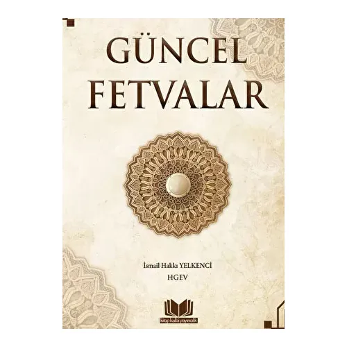 Güncel Fetvalar - İsmail Hakkı Yelkenci - Kitap Kalbi Yayıncılık