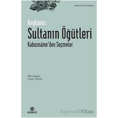 Sultanın Öğütleri - Keykavus - Hasbahçe