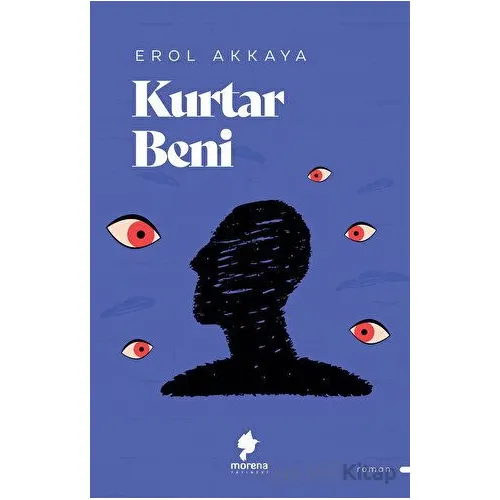 Kurtar Beni - Erol Akkaya - Morena Yayınevi
