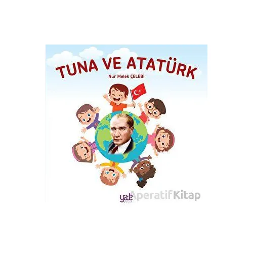 Tuna ve Atatürk - Nur Melek Çelebi - Yade Kitap