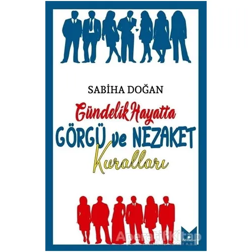Gündelik Hayatta Görgü ve Nezaket Kuralları - Sabiha Doğan - Serencam Yayınevi