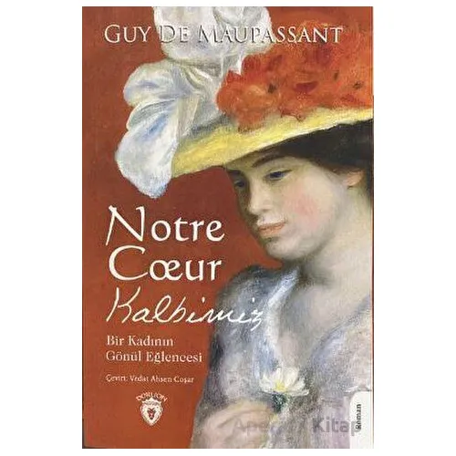 Notre Coeur Kalbimiz - Guy de Maupassant - Dorlion Yayınları