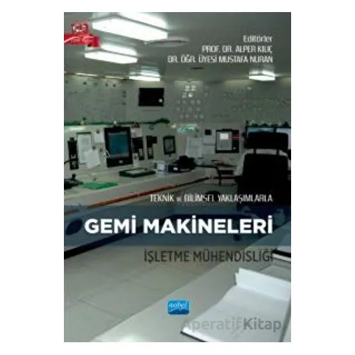 Teknik ve Bilimsel Yaklaşımlarla Gemi Makineleri İşletme Mühendisliği