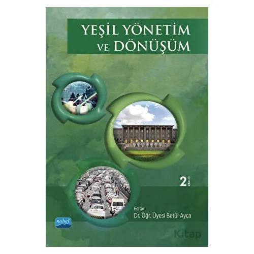 Yeşil Yönetim ve Dönüşüm - Kolektif - Nobel Akademik Yayıncılık